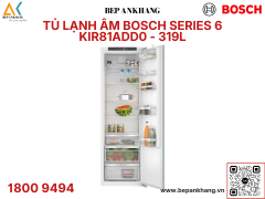 Tủ lạnh âm Bosch Series 6 KIR81ADD0 - 319L - Nhập khẩu Đức 